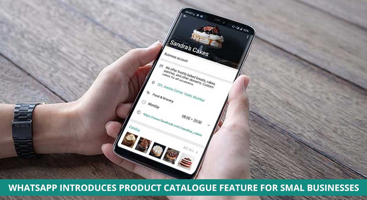 WHATSAPP INTRODUCES PRODUCT CATALOGUE FEATURE FOR SMALL BUSINESSES USING WHATSAPP FOR BUSINESS