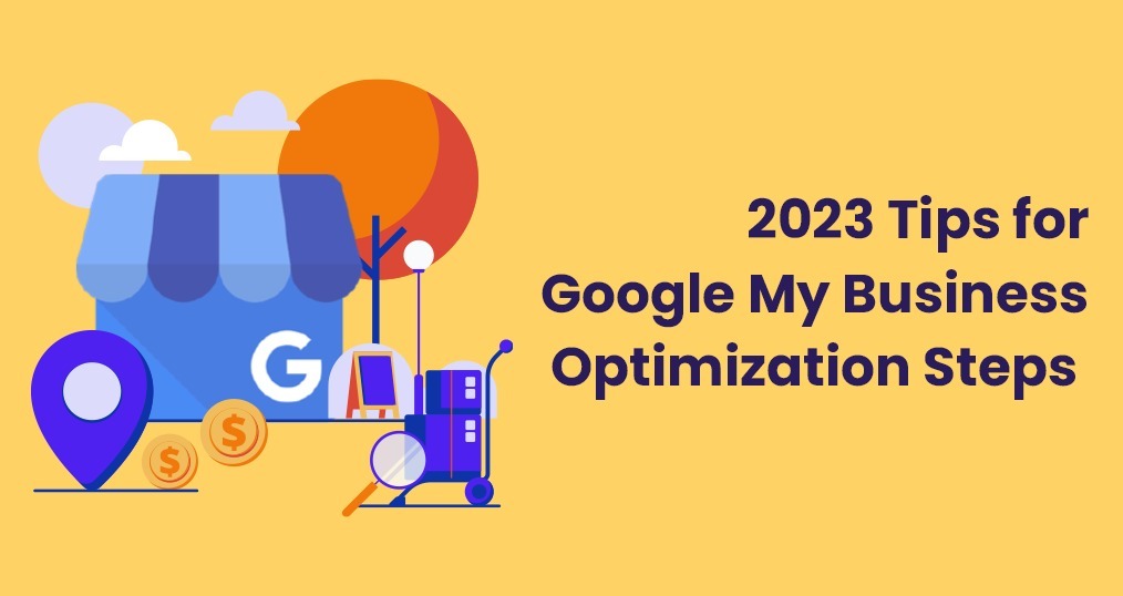 2023 Tip for Google My Business Optimization Steps