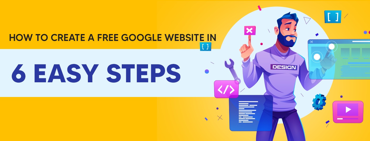 How to Create a Free Google Website in 6 Easy Steps
