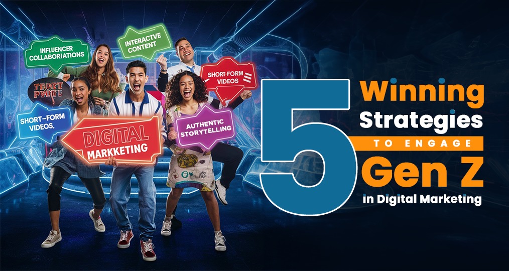 5 Winning Strategies to Engage Gen Z in Digital Marketing