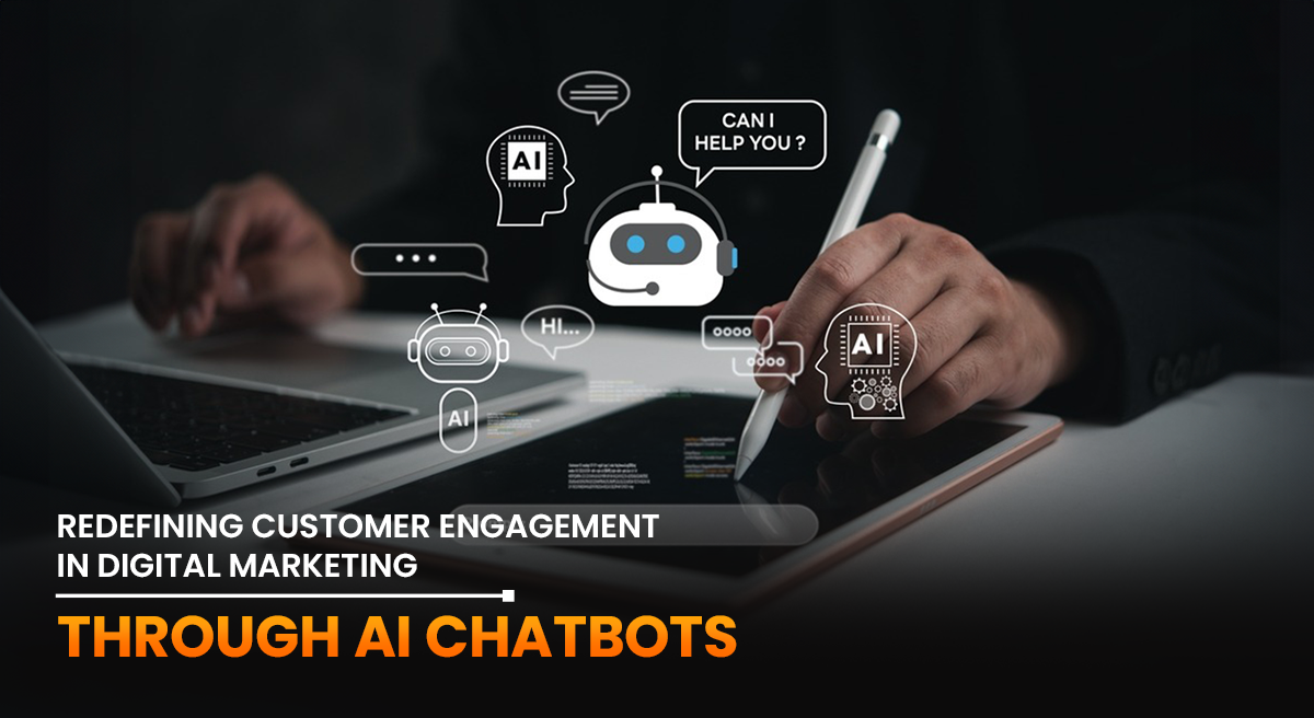 Redefining customer engagement in Digital Marketing through Ai Chatbots