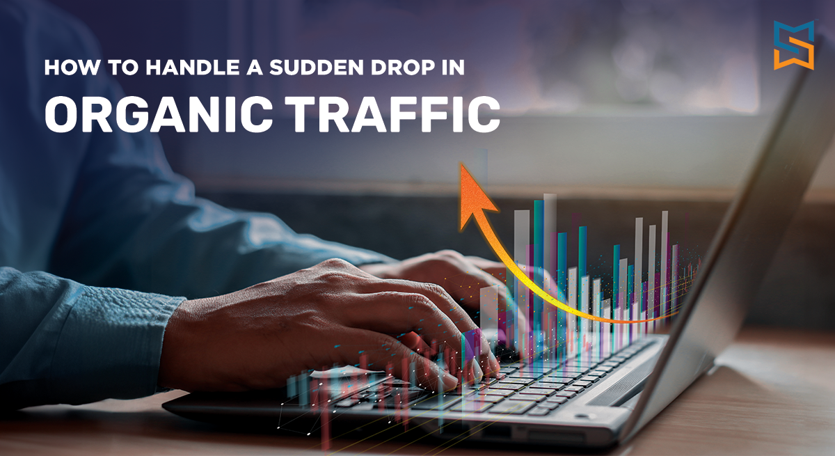 How to Handle a Sudden Drop in Organic Traffic