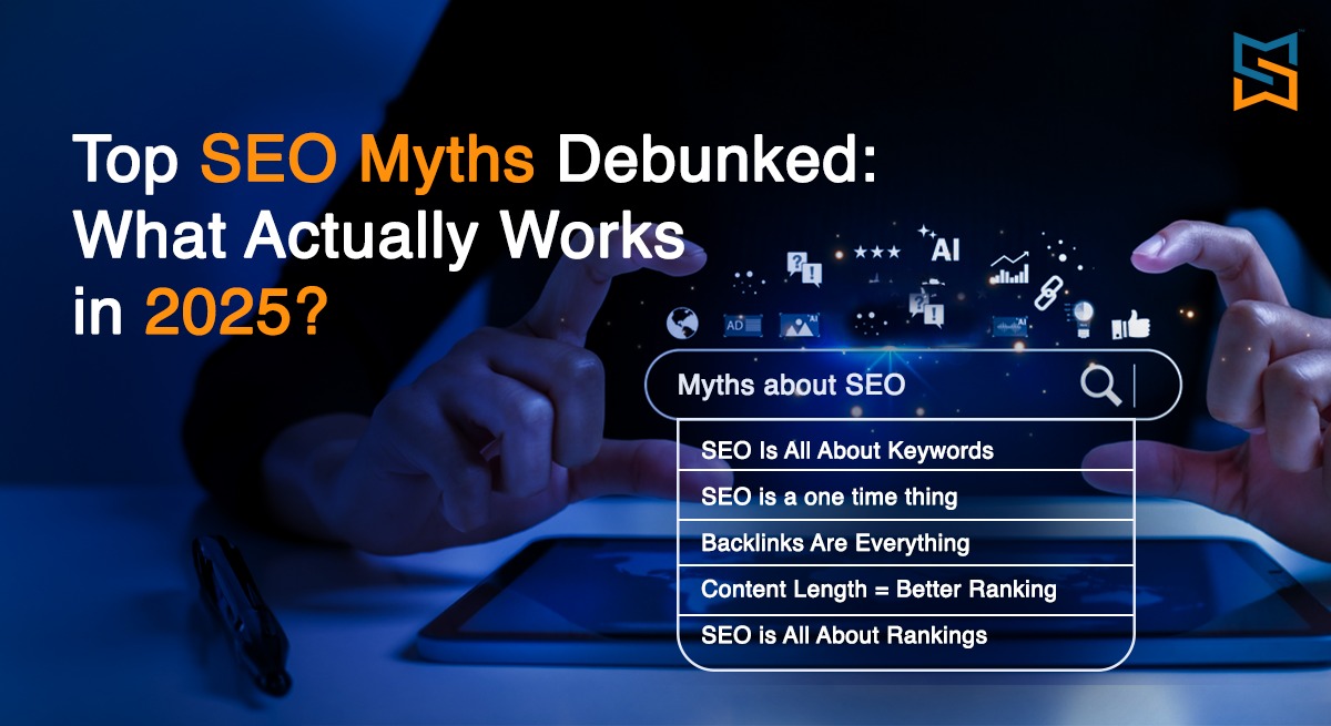 Top SEO Myths Debunked: What Actually Works in 2025?