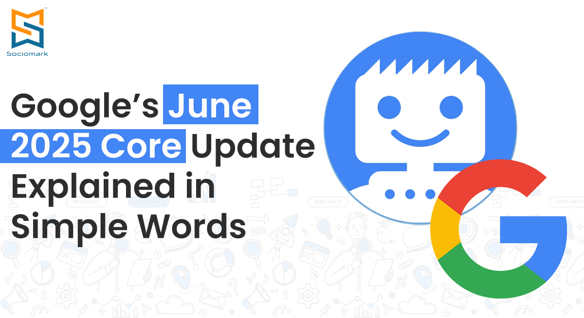 Google June 2025 Core Update Explained in Simple Words