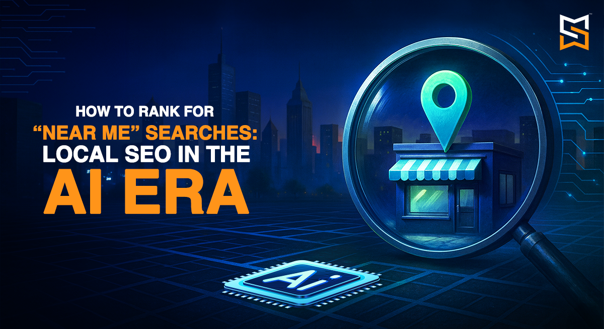 How to Rank for “Near Me” Searches: Local SEO in the AI Era