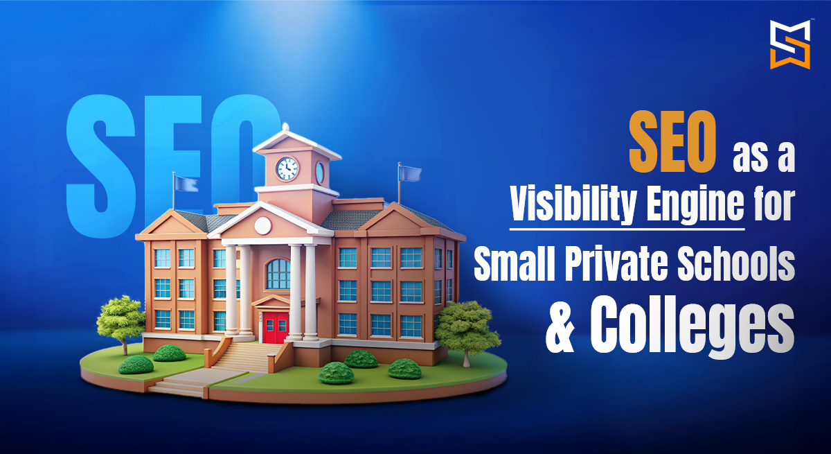 SEO as a Visibility Engine for Small Private Schools and Colleges
