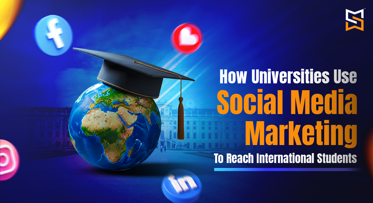 How Universities Use Social Media Marketing to Reach International Students