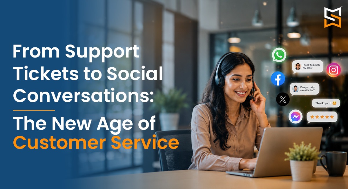From Support Tickets to Social Conversations: The New Age of Customer Service