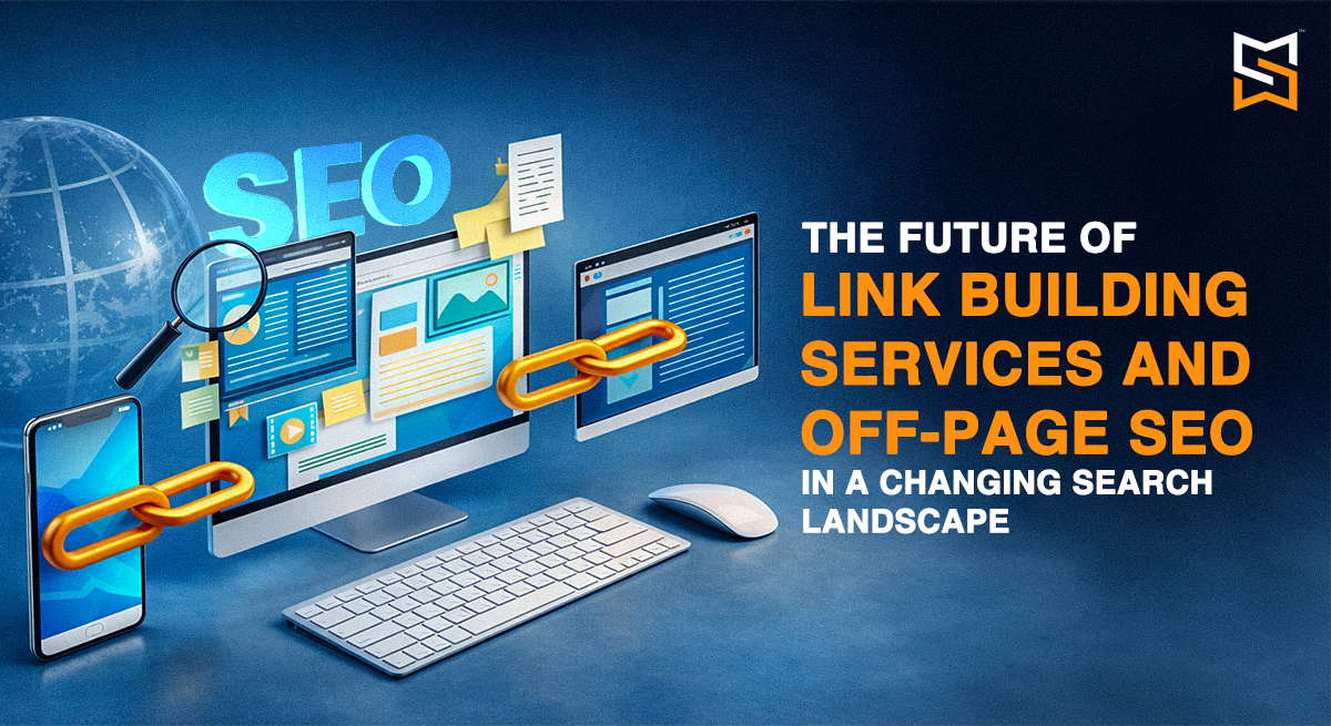 The Future of Link Building Services and Off-Page SEO in a Changing Search Landscape