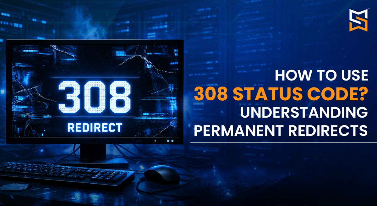 What Is the 308 Status Code? Understanding Permanent Redirects