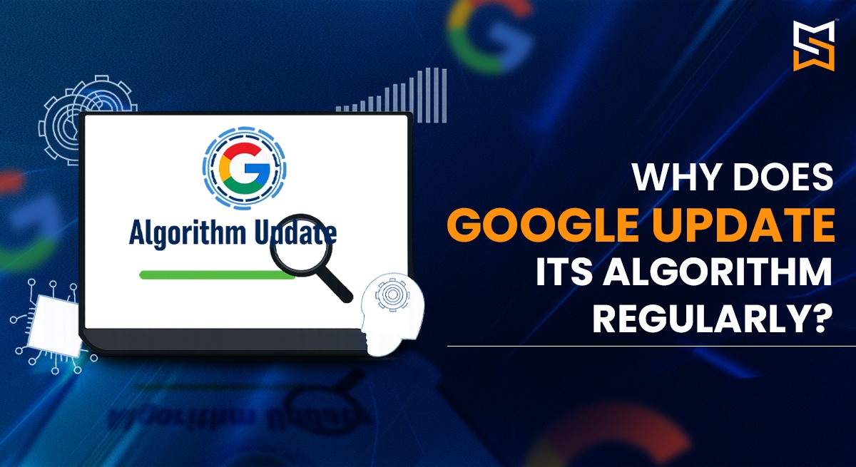 Why Does Google Update Its Algorithm Regularly?