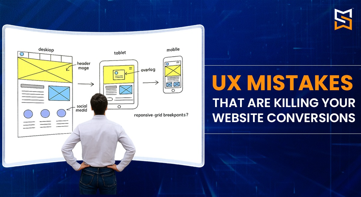 UX Mistakes That Are Killing Your Website Conversions