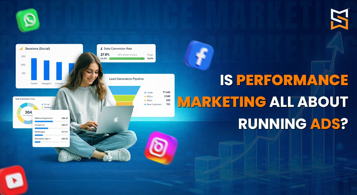 Is Performance Marketing All About Running Ads?