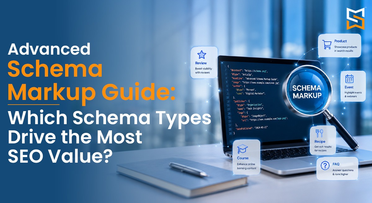 Advanced Schema Markup Guide: Which Schema Types Drive the Most SEO Value?