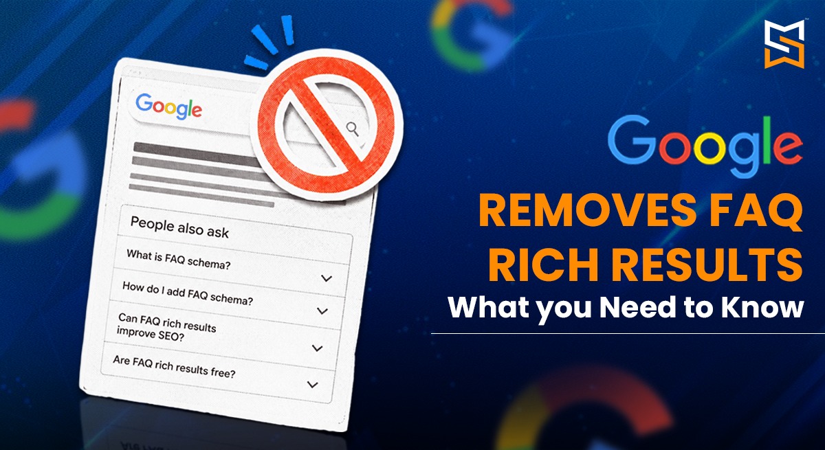Google Removes FAQ Rich Results: What You Need to Know