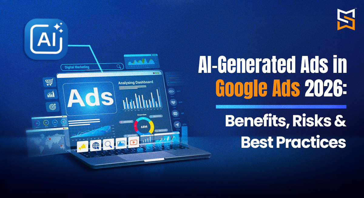 AI Generated Ads in Google Ads 2026: Benefits, Risks & Best Practices